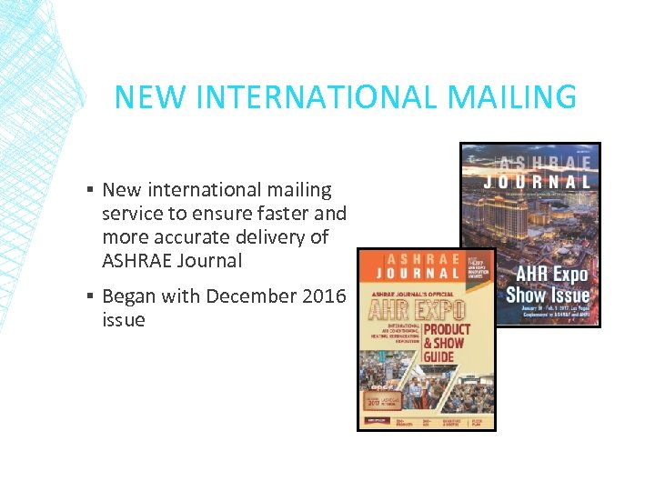 NEW INTERNATIONAL MAILING ▪ New international mailing service to ensure faster and more accurate