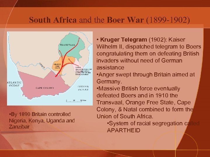 South Africa and the Boer War (1899 -1902) • By 1890 Britain controlled Nigeria,