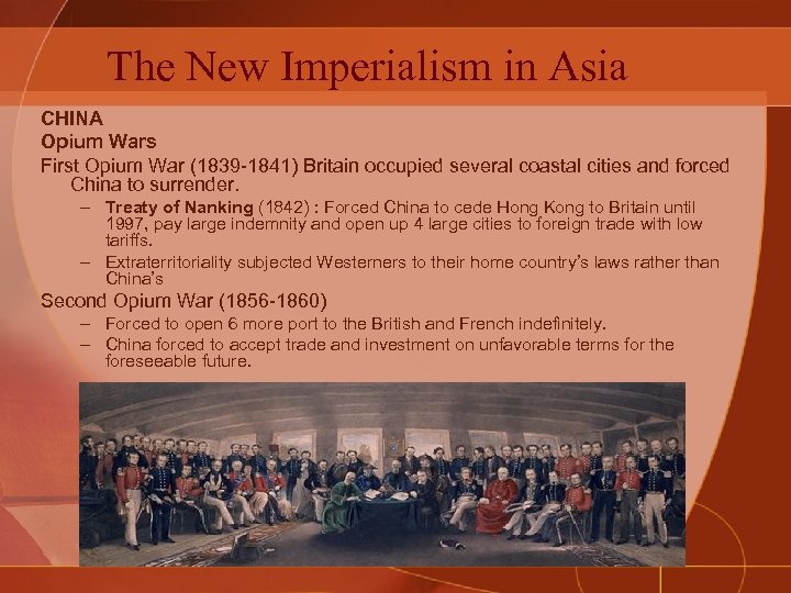 The New Imperialism in Asia CHINA Opium Wars First Opium War (1839 -1841) Britain