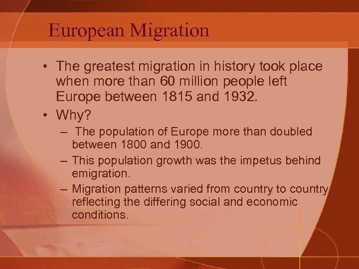 European Migration • The greatest migration in history took place when more than 60