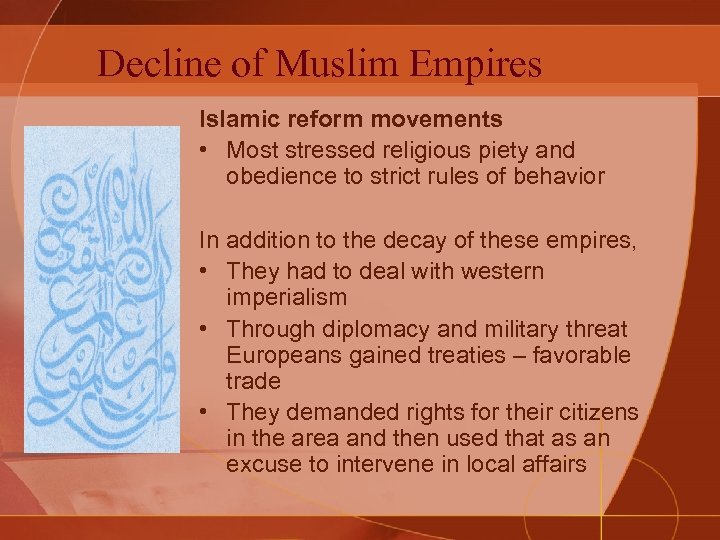 Decline of Muslim Empires Islamic reform movements • Most stressed religious piety and obedience