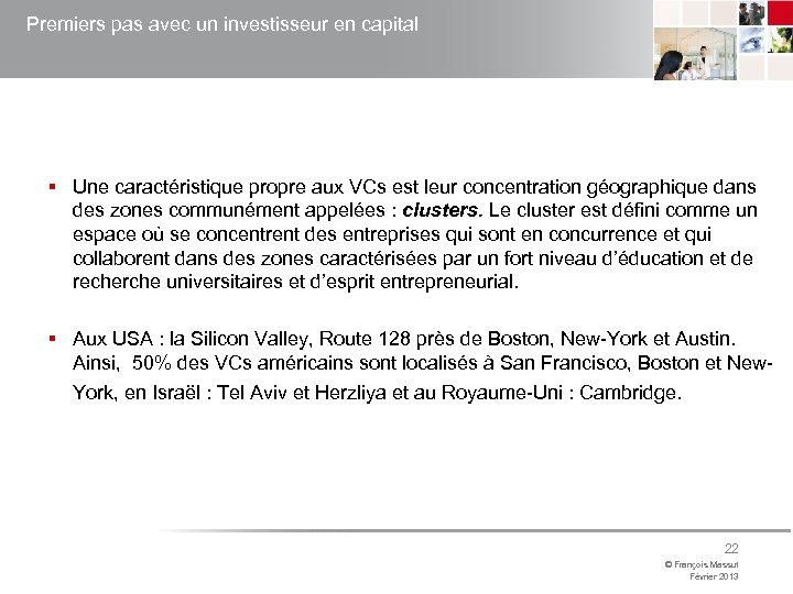 Premiers pas avec un investisseur en capital § Une caractéristique propre aux VCs est