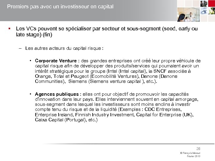 Premiers pas avec un investisseur en capital § Les VCs peuvent se spécialiser par