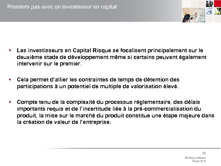 Premiers pas avec un investisseur en capital § Les investisseurs en Capital Risque se