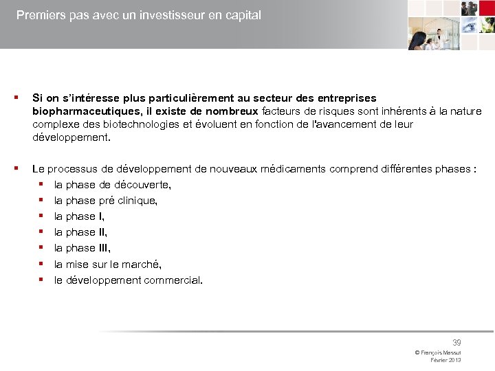 Premiers pas avec un investisseur en capital § Si on s’intéresse plus particulièrement au