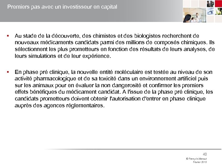 Premiers pas avec un investisseur en capital § Au stade de la découverte, des