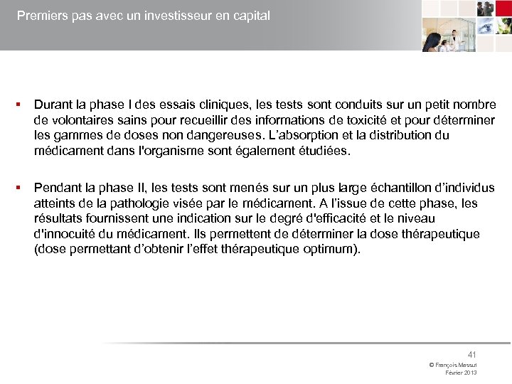 Premiers pas avec un investisseur en capital § Durant la phase I des essais