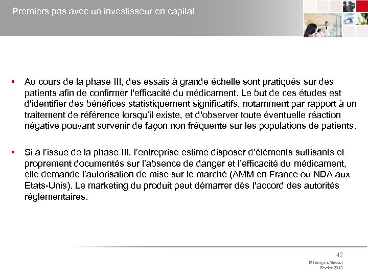 Premiers pas avec un investisseur en capital § Au cours de la phase III,