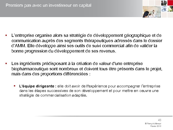 Premiers pas avec un investisseur en capital § L’entreprise organise alors sa stratégie de