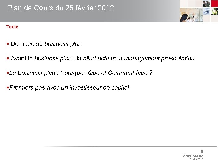 Plan de Cours du 25 février 2012 Texte § De l’idée au business plan