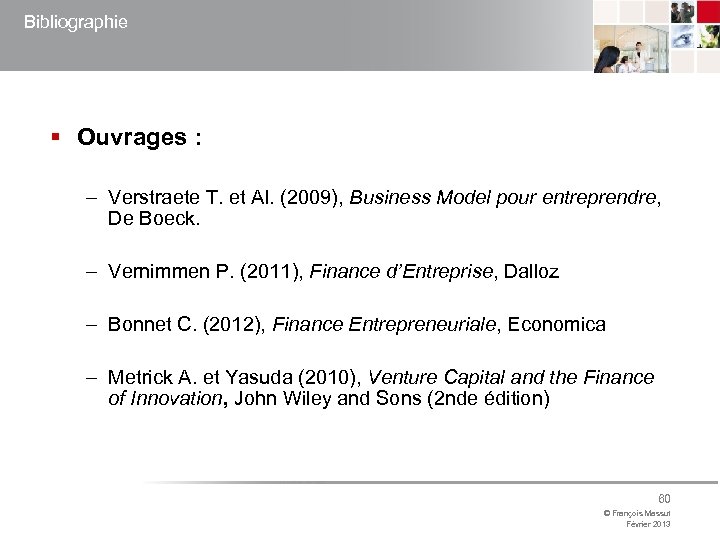 Bibliographie § Ouvrages : – Verstraete T. et Al. (2009), Business Model pour entreprendre,