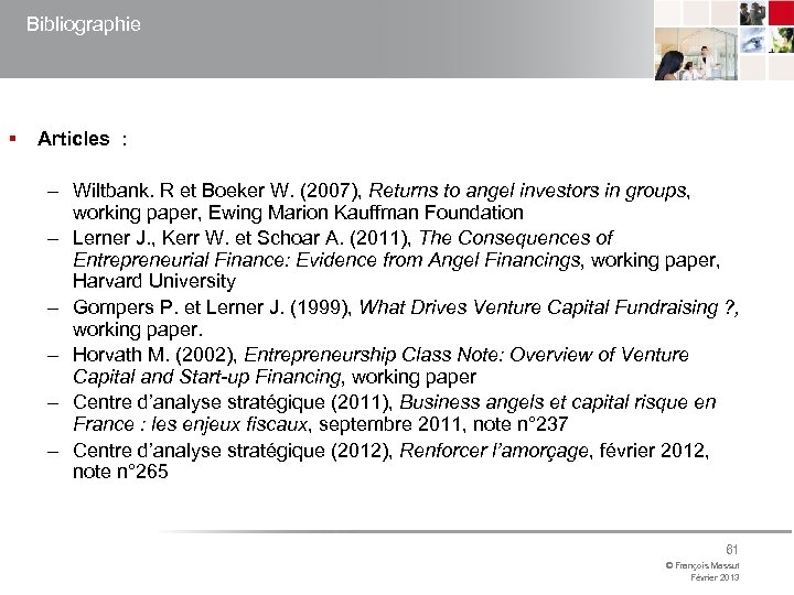 Bibliographie § Articles : – Wiltbank. R et Boeker W. (2007), Returns to angel