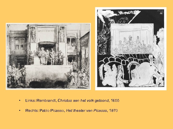  • Links: Rembrandt, Christus aan het volk getoond, 1655 • Rechts: Pablo Picasso,