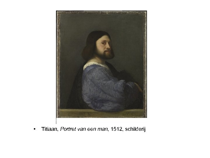  • Titiaan, Portret van een man, 1512, schilderij 