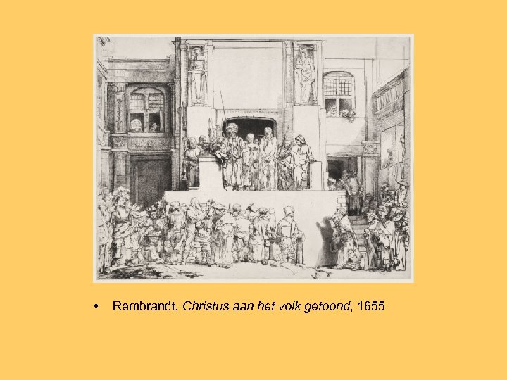  • Rembrandt, Christus aan het volk getoond, 1655 