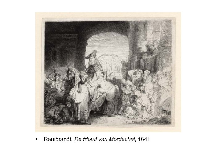  • Rembrandt, De triomf van Mordechai, 1641 
