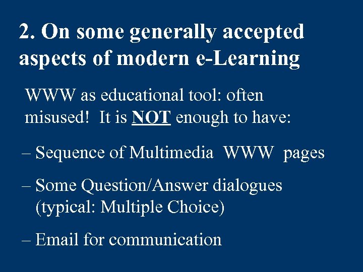2. On some generally accepted aspects of modern e-Learning WWW as educational tool: often