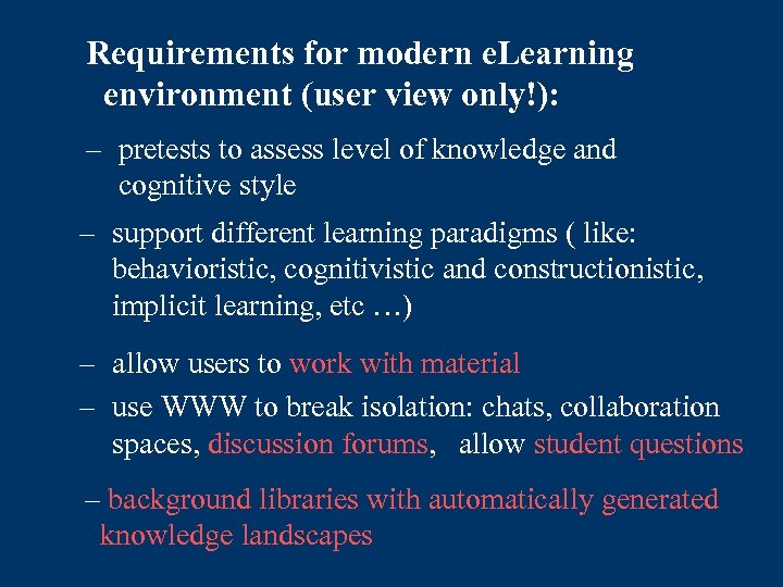 Requirements for modern e. Learning environment (user view only!): – pretests to assess level