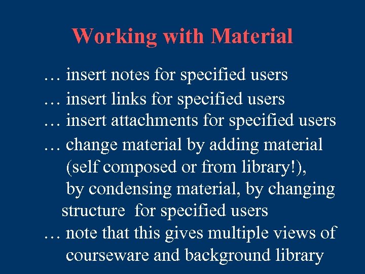Working with Material … insert notes for specified users … insert links for specified