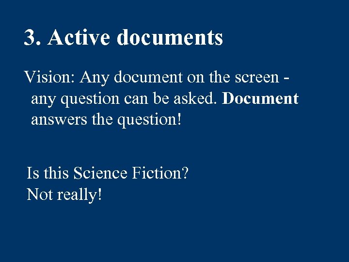 3. Active documents Vision: Any document on the screen any question can be asked.