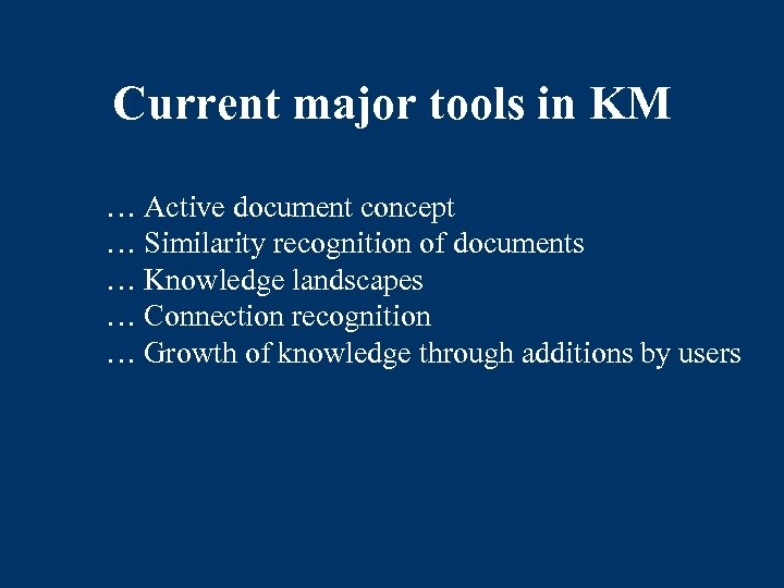Current major tools in KM … Active document concept … Similarity recognition of documents