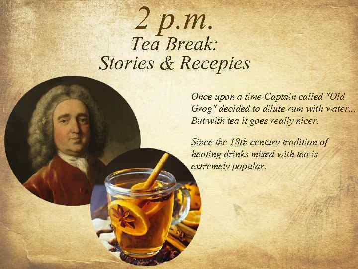 2 p. m. Tea Break: Stories & Recepies Once upon a time Captain called