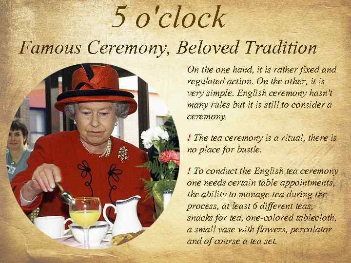 5 o'clock Famous Ceremony, Beloved Tradition On the one hand, it is rather fixed