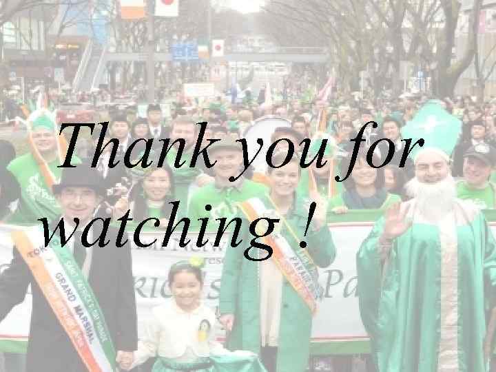 Thank you for watching ! 