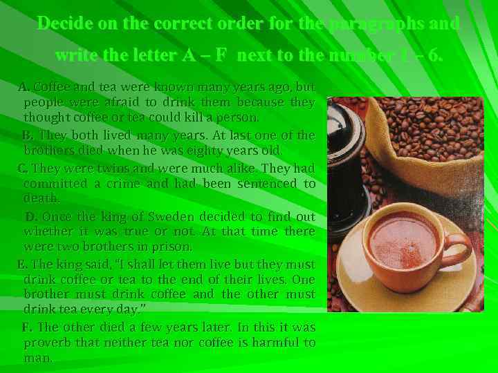 Decide on the correct order for the paragraphs and write the letter A –