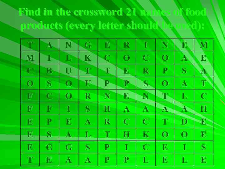 Find in the crossword 21 names of food products (every letter should be used):