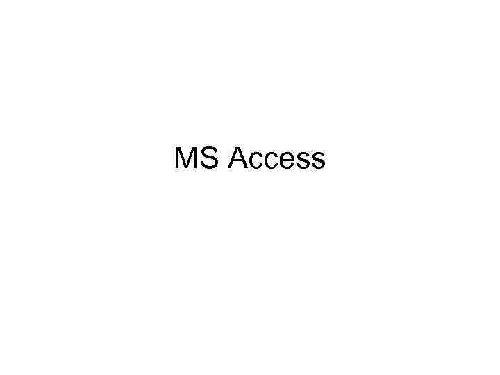 MS Access 