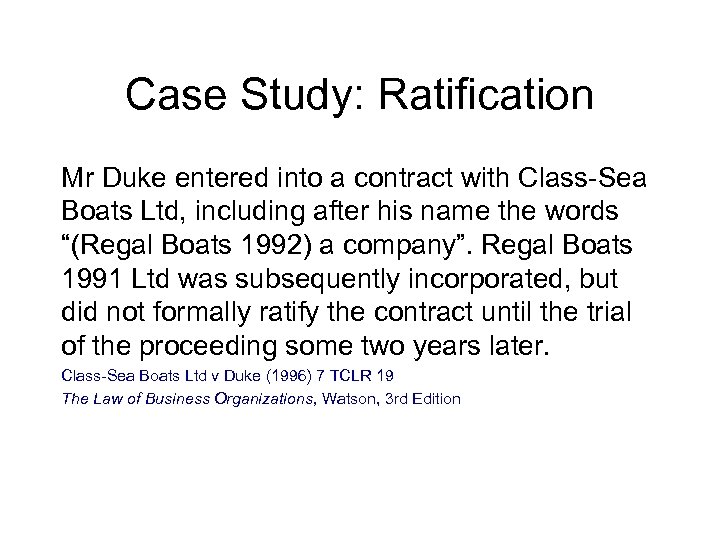 Case Study: Ratification Mr Duke entered into a contract with Class-Sea Boats Ltd, including