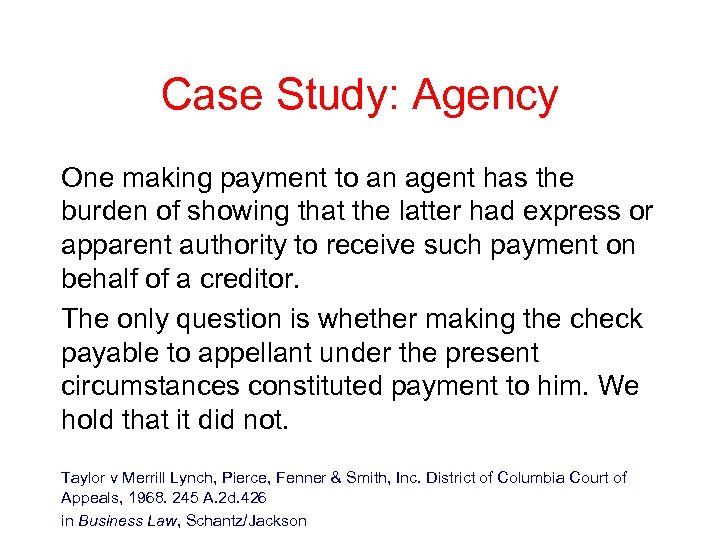Case Study: Agency One making payment to an agent has the burden of showing