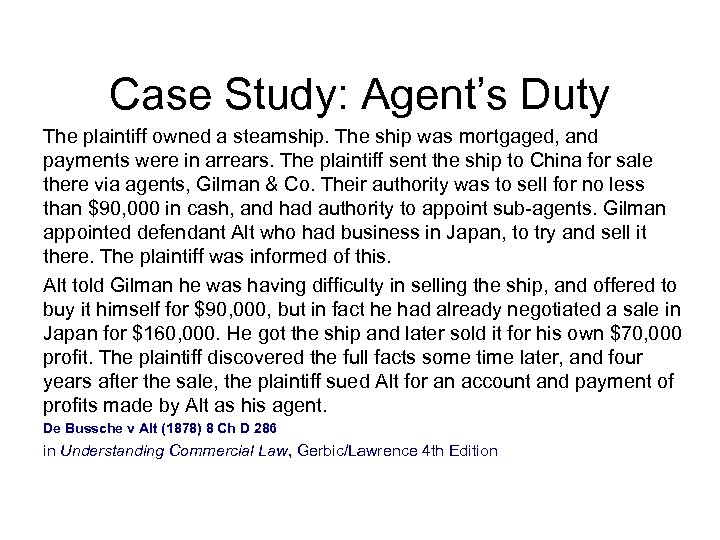 Case Study: Agent’s Duty The plaintiff owned a steamship. The ship was mortgaged, and