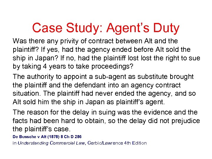 Case Study: Agent’s Duty Was there any privity of contract between Alt and the
