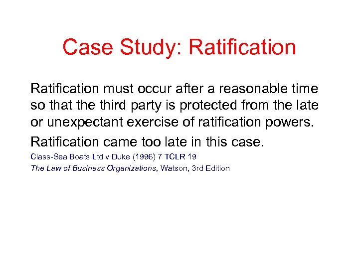 Case Study: Ratification must occur after a reasonable time so that the third party