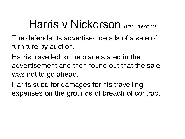 Harris v Nickerson (1873) LR 8 QB 286 The defendants advertised details of a