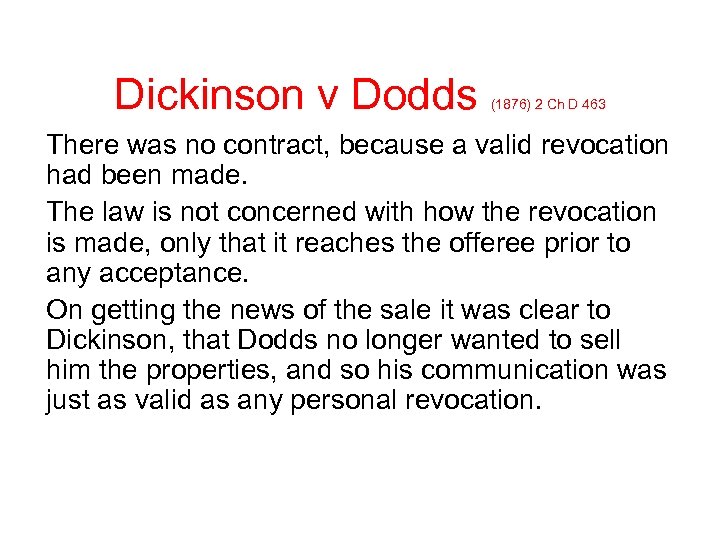 Dickinson v Dodds (1876) 2 Ch D 463 There was no contract, because a