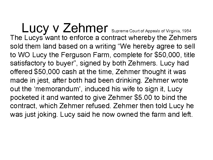 Lucy v Zehmer Supreme Court of Appeals of Virginia, 1954 The Lucys want to