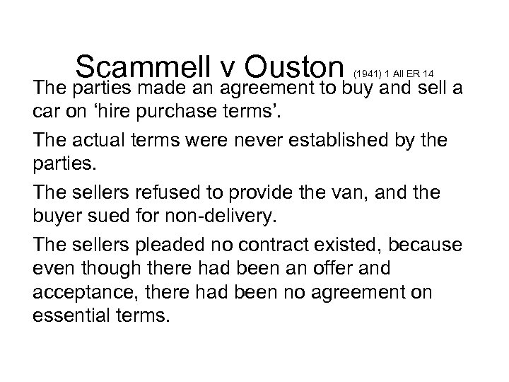 Scammell v Ouston (1941) 1 All ER 14 The parties made an agreement to