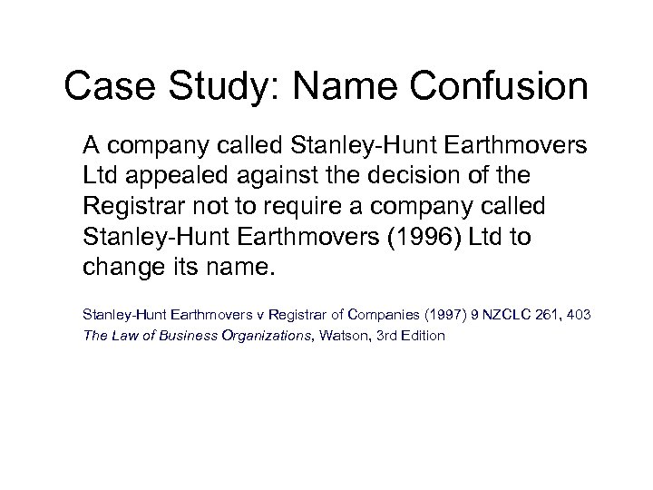Case Study: Name Confusion A company called Stanley-Hunt Earthmovers Ltd appealed against the decision