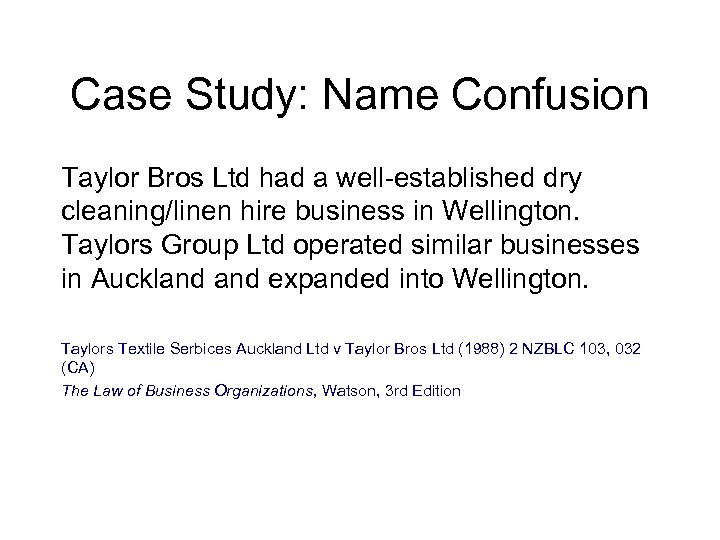 Case Study: Name Confusion Taylor Bros Ltd had a well-established dry cleaning/linen hire business