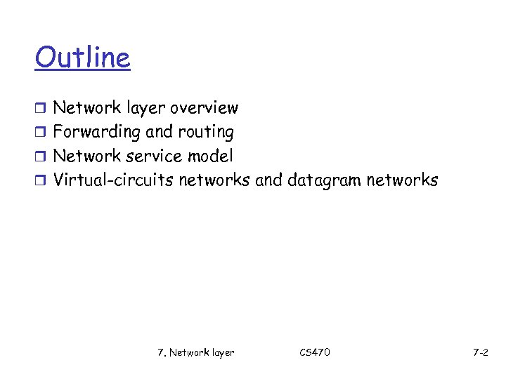 Outline r Network layer overview r Forwarding and routing r Network service model r