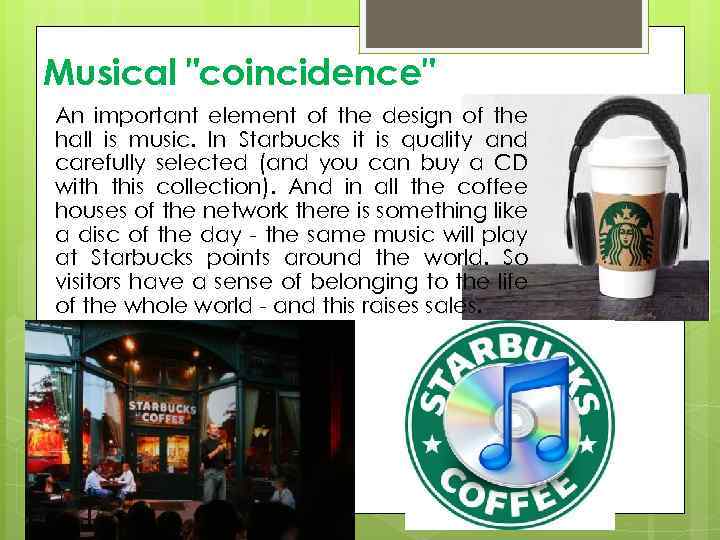 Musical "coincidence" An important element of the design of the hall is music. In