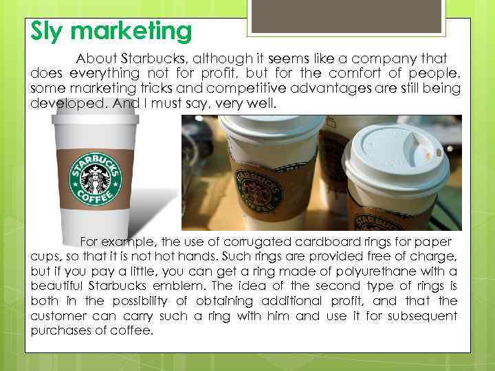 Sly marketing About Starbucks, although it seems like a company that does everything not