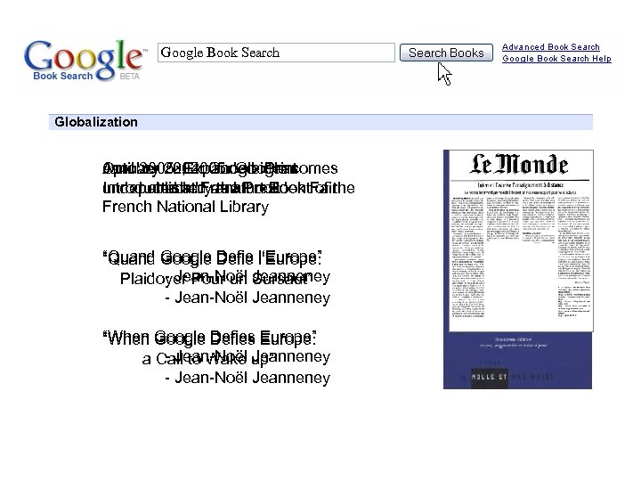 Google Book Search Globalization April 2005: Google comes January 22, Expanded Print October 2004: