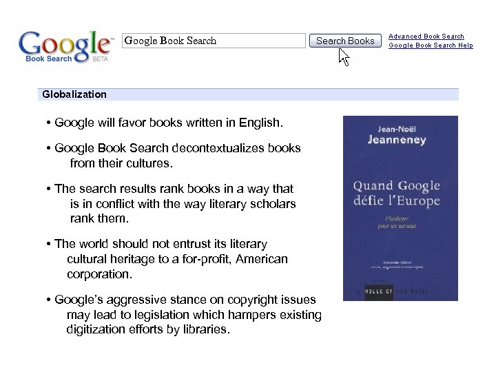 Google Book Search Globalization • Google will favor books written in English. • Google