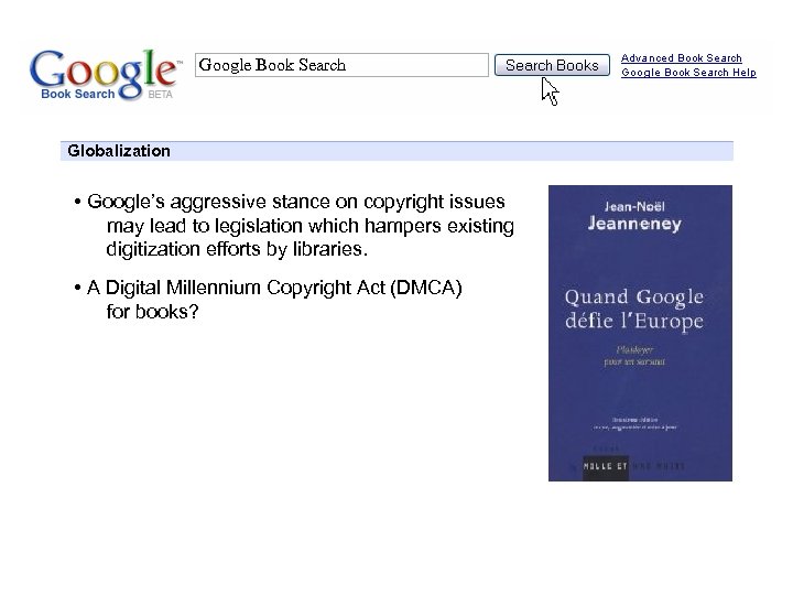 Google Book Search Globalization • Google’s aggressive stance on copyright issues may lead to
