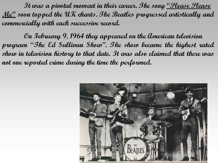 It was a pivotal moment in their career. The song “Please Me” soon topped