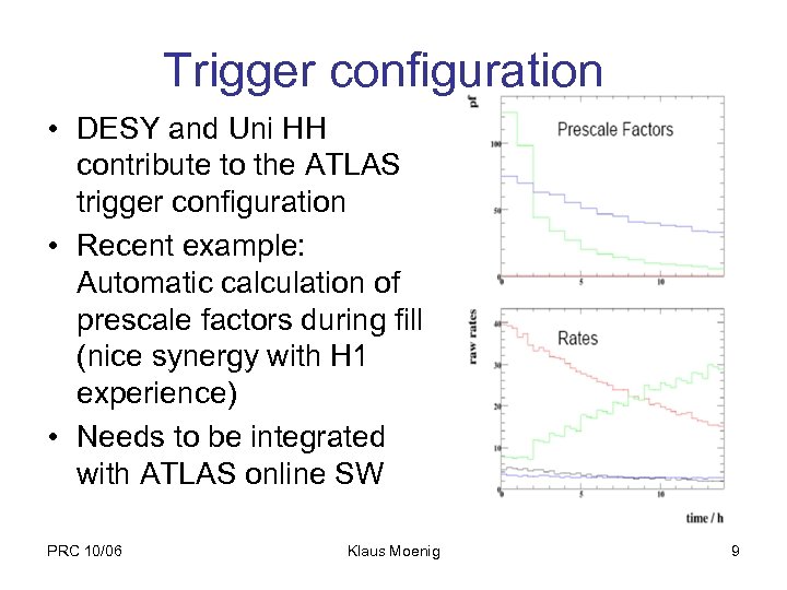 Trigger configuration • DESY and Uni HH contribute to the ATLAS trigger configuration •